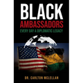 Black Ambassadors: Everyday a Diplomatic Legacy