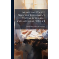 Municipal Police Officers' Retirement System Actuarial Valuation as OfJuly 1