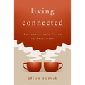 Living Connected: An Introvert's Guide to Friendship