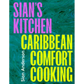 Sian's Kitchen: Caribbean Comfort Cooking