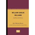 William Carlos Williams - American Writers 24: University of Minnesota Pamphlets on American Writers