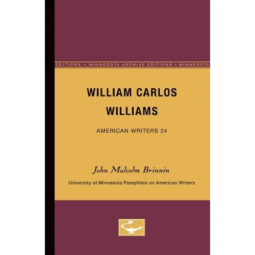 William Carlos Williams - American Writers 24: University of Minnesota Pamphlets on American Writers