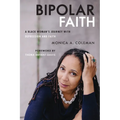 Bipolar Faith: A Black Woman's Journey with Depression and Faith
