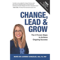 Change, Lead & Grow: The 5 Proven Steps to Achieve Ongoing Success