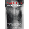 What the F*** is Wrong with Me?: A perspective on histamine intolerance, mast cell, autoimmune and other chronic imbalances.