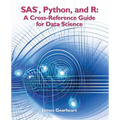SAS, Python and R: A Cross-Reference Guide for Data Science