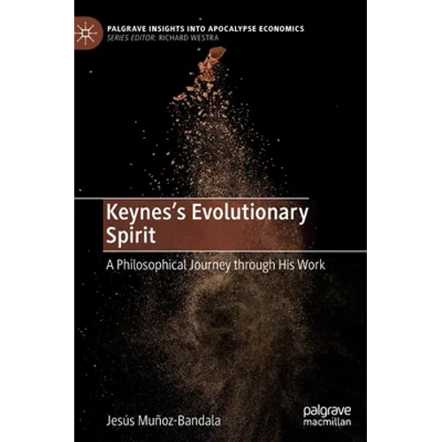 Keynes's Evolutionary Spirit: A Philosophical Journey Through His Work