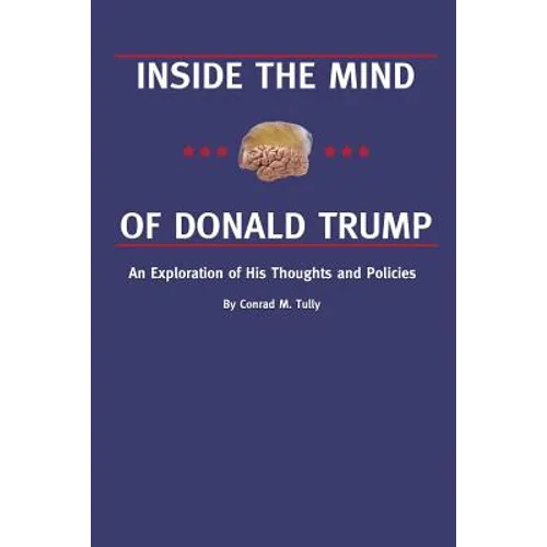 Inside the Mind of Donald Trump