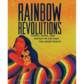 Rainbow Revolutions: Power, Pride, and Protest in the Fight for Queer Rights