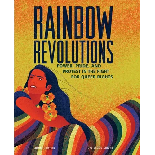 Rainbow Revolutions: Power, Pride, and Protest in the Fight for Queer Rights - Hardcover