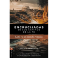Encrucijadas En Los Caminos de la Fe: La Fe En Un Mundo Romano: Las Culturas Y Su Impacto En La Historia del Cristianismo