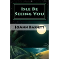 Isle Be Seeing You: An Islands of Aloha Mystery