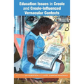 Education Issues in Creole and Creole-Influenced Vernacular Contexts