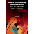 Financial Inclusion among Marginalized Women: A Case Study of Female Sex Workers at Ahmedabad