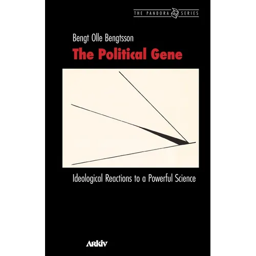 The Political Gene: Ideological Reactions to a Powerful Science