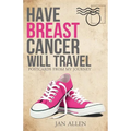 Have Breast Cancer, Will Travel