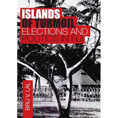 Islands of Turmoil: Elections and Politics in Fiji