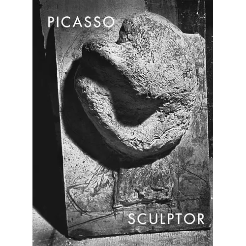 Picasso: Sculptor: Matter and Body