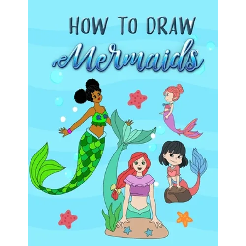 How to Draw Mermaids: How to draw book for Kids