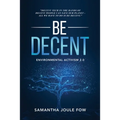 Be Decent: Environmental Activism 2.0