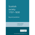 Scottish Society 1707-1830: Beyond Jacobitism, Towards Industrialisation