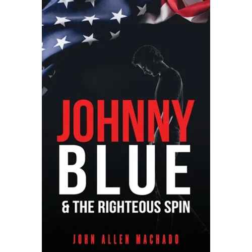 Johnny Blue and the Righteous Spin: The Best Way To Fight Back