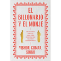 Billionaire and the Monk, the \ El Billonario Y El Monje: Una Historia Sencilla Sobre Cómo Encontrar Una Felicidad Extraordiaria
