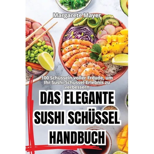 Das Elegante Sushi Schüssel Handbuch