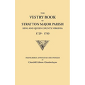 Vestry Book of Stratton Major Parish, King and Queen County, Virginia, 1729-1783