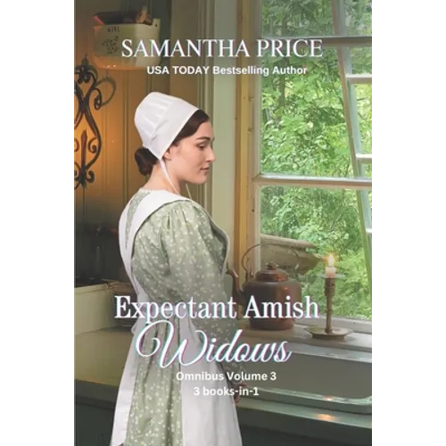 Expectant Amish Widows 3 Books-in- 1 (Volume 3) The Pregnant Widow's Amish Vacation: The Amish Firefighter's Widow: Amish Widow's Secret: Amish Romanc