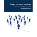 Privacy: noi siamo i nostri dati.: Il GDPR e i temi della giurisprudenza 2017-2023
