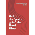 Autour du "point gris" de Paul Klee