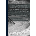 American Association for the Advancement of Science, Thursday, August 24 [microform]: Officers of the Association for the Montreal Meeting