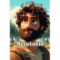 Aristotle: An Inspiring Story for Kids