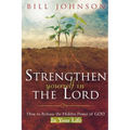 Strengthen Yourself in the Lord: How to Release the Hidden Power of God in Your Life