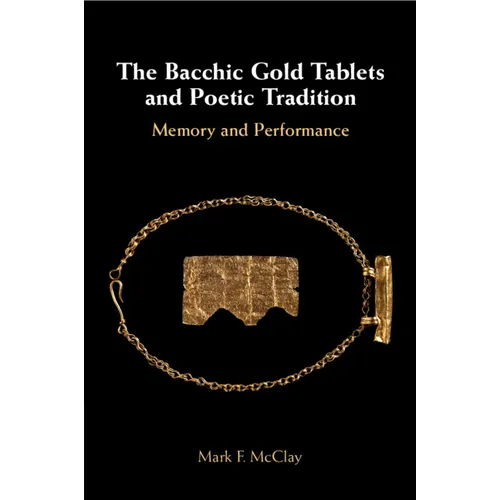 The Bacchic Gold Tablets and Poetic Tradition