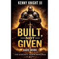 Built, Not Given