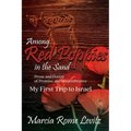 Among Red Poppies in the Sand: Prose and Poetry of Promise and Remembrance, My First Trip to Israel