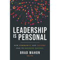 Leadership Is Personal: How Community and Culture Lead to Business Success