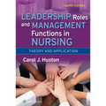 Leadership Roles and Management Functions in Nursing: Theory and Application