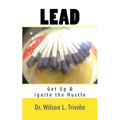 Lead: Get Up & Ignite the Hustle
