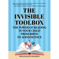 The Invisible Toolbox: The Power of Reading to Your Child from Birth to Adolescence (Parenting Book, Child Development)