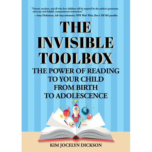 The Invisible Toolbox: The Power of Reading to Your Child from Birth to Adolescence (Parenting Book, Child Development)