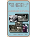 Two Centuries to Freedom: The True Story of One Family's Two-Century Migration from Lucca, Italy, to New Mexico and Other American States (Hardcover)