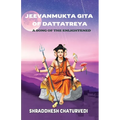 Jeevanmukta Gita of Dattatreya: A Song of the Enlightened