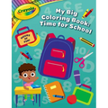Crayola: Time for School (a Crayola My Big Coloring Activity Book for Kids)