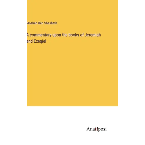A commentary upon the books of Jeremiah and Ezeqiel
