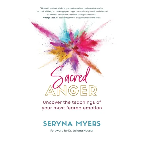 Sacred Anger: Uncover the teachings of your most feared emotion