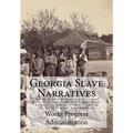 Georgia Slave Narratives: A Folk History of Slavery in the United States From Interviews with Former Slaves