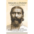 Images of Inayat: With a Profile of the Author Sophia Saintsbury-Green